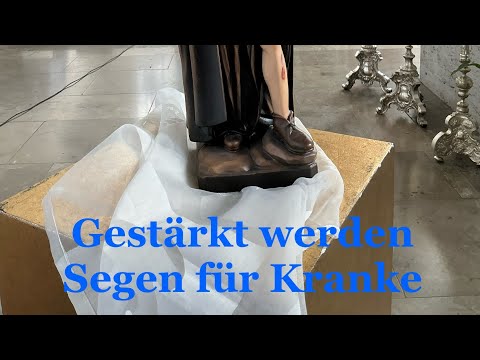 Gestärkt werden Ein Segen für Kranke
