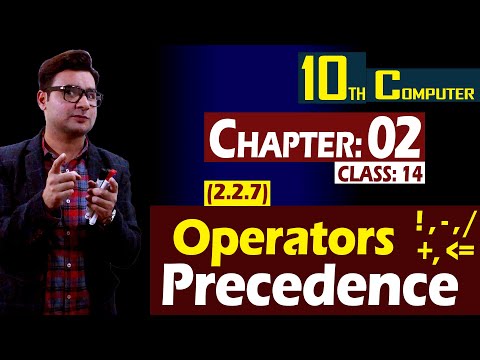 (2.2.7) Operators Precedence | 10th Computer | Chapter 02 | Class 14 | Syed Bakht
