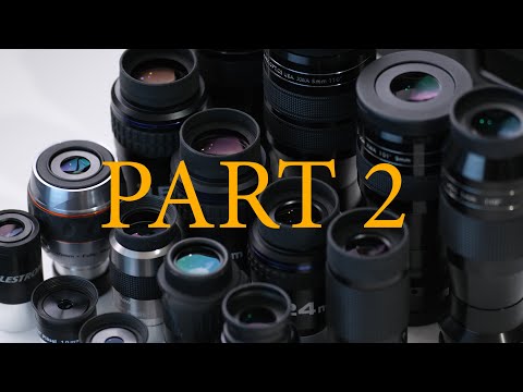 Ultimate Eyepiece Guide and Review Part 2