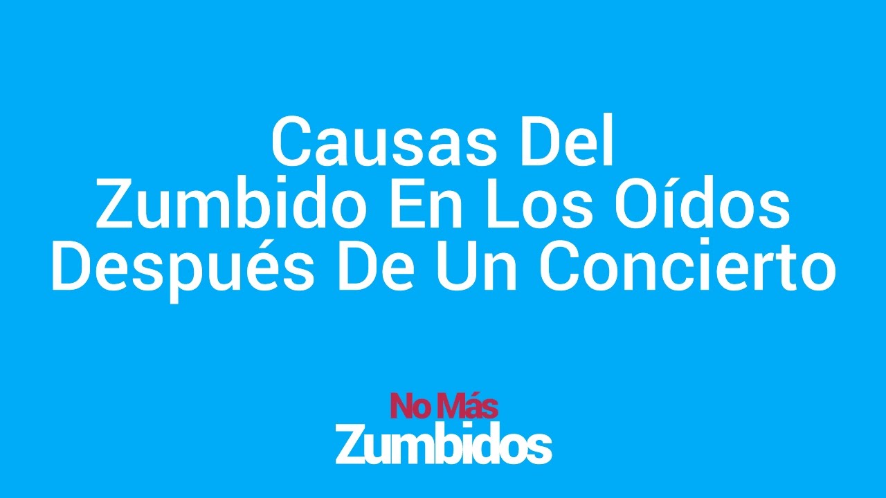 Watch Causas De zumbido despues de un concierto | Zumbidos En Los Oidos Causas Now Causas De zumbido despues de un concierto | Zumbidos En Los Oidos Causas