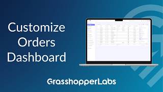 Customize Orders Dashboard - Grasshopper Labs
