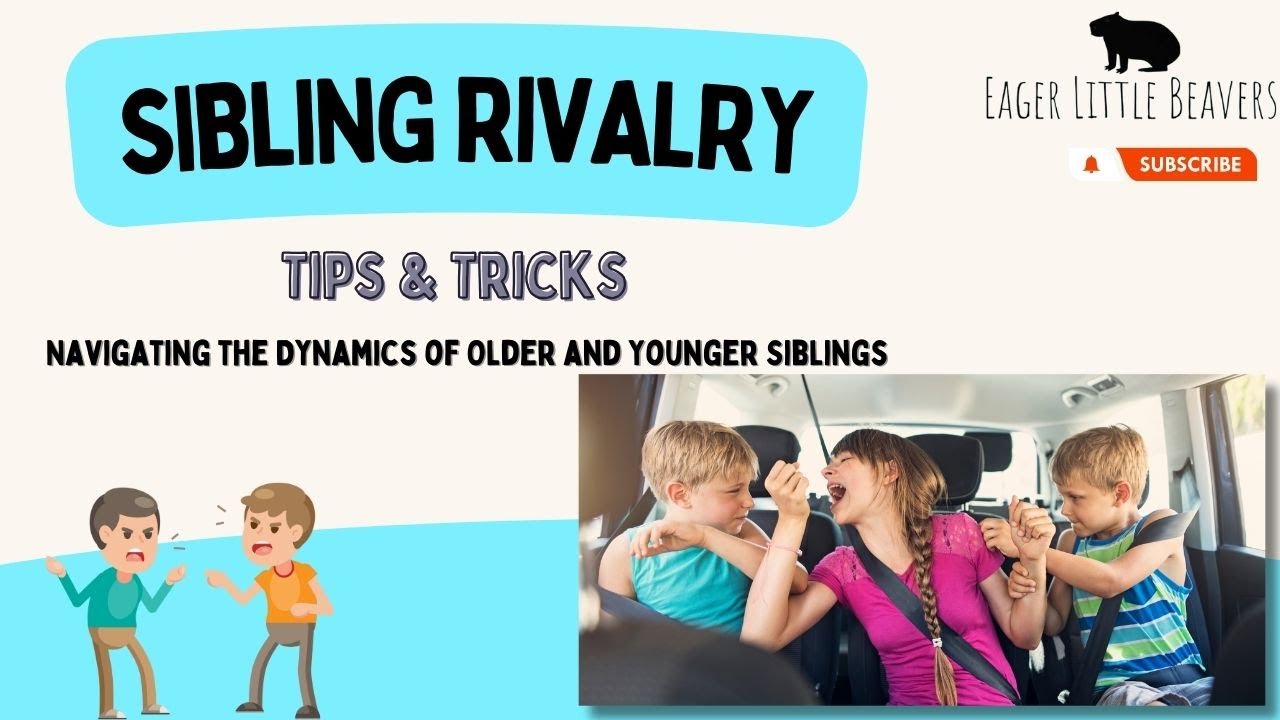 10 TOP TIPS to Handle Sibling Rivalry | Elbeavers