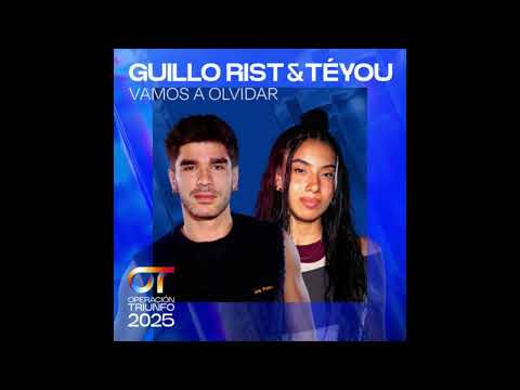 Guillo Rist & Téyou - Vamos a olvidar - Operación Triunfo 2025