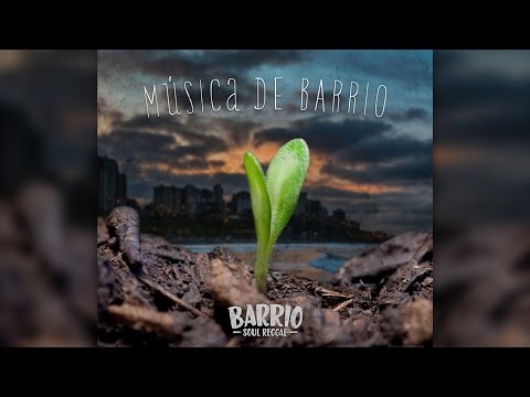 Barrio Soul Reggae - Música de Barrio [Full Album]