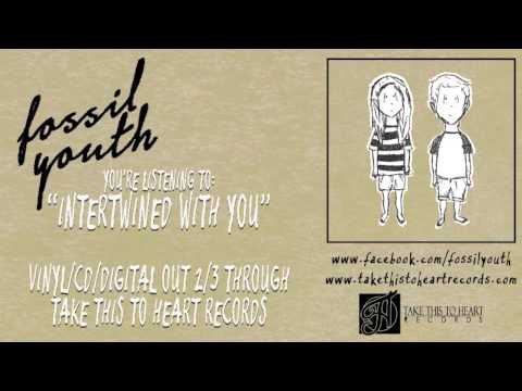 Fossil Youth - "Intertwined With You"