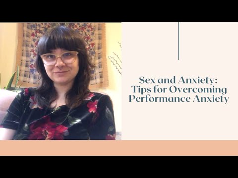 Sex and Anxiety: Tips for Overcoming Performance Anxiety