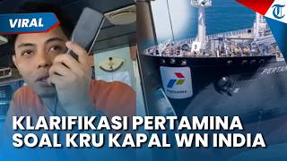 Pertamina Klarifikasi Alasan Kapal Gamsunoro Tak Ada Kru WNI, Ternyata Disewa Pihak Asing