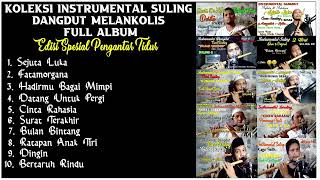 Download lagu Koleksi Instrumental Suling Dangdut Melankolis Ful... mp3