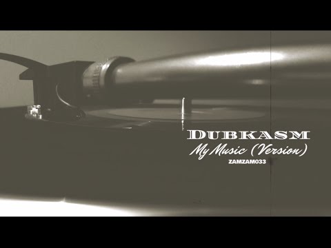Dubkasm - My Music (Version)