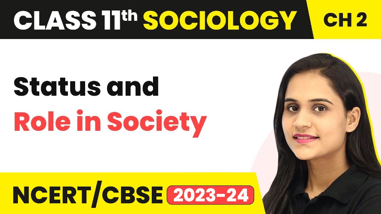 Class 11 Sociology Chapter 2 | Status and Role in Society - Terms, Concepts & Their Use in Sociology