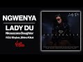 Lady Du & Nkosazana Daughter (Official Audio) - Ngwenya ft DJ Khyber, Shino Kikai