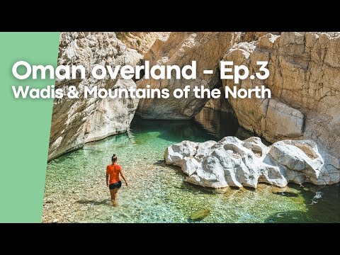 OMAN OVERLAND – Wadis & mountains – Selfdrive with camping North Oman – Oman Ep.3