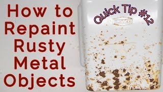 Quick Tip #12 - How to repaint rusty metal objects