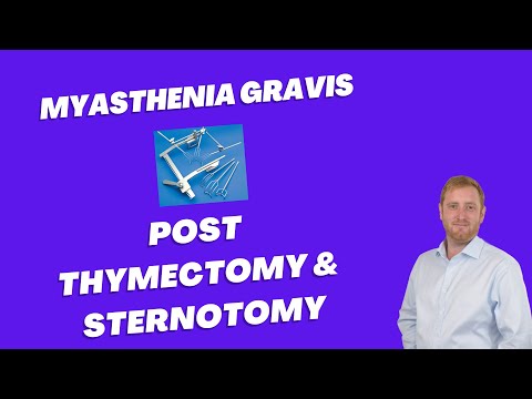 Myasthenia Gravis - Post Thymectomy & Median Sternotomy