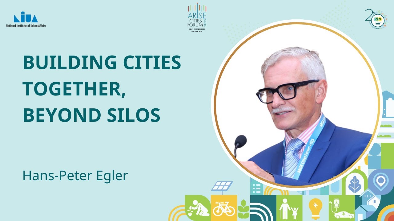 Multi-Stakeholder Insights for Better Cities | Hans Peter Egler | ARISE Cities Forum 2025
