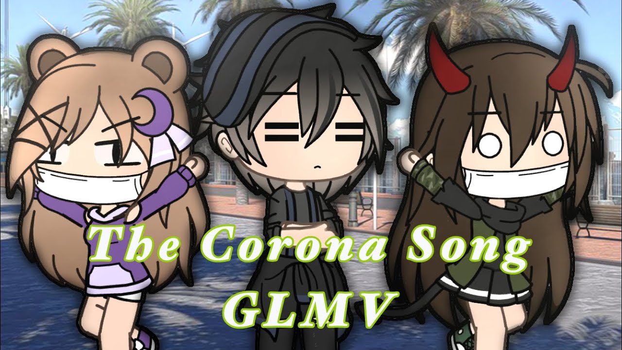 The Corona Song || GLMV {Ft. Midnightstar62