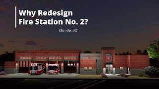 Why Redesign Chandler Fire Station No. 2?