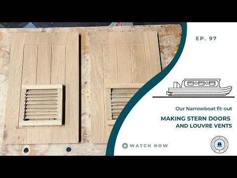 Making cottage style Stern doors with louvre vents | Our Narrowboat Fit out | EP97