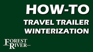 Forest River - How To Winterize a Forest River Travel Trailer