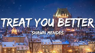 Download lagu Shawn Mendes - Treat You Better (Lyrics) mp3 Download lagu Shawn Mendes - Treat You Better (Lyrics) mp3
