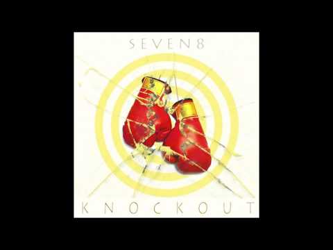 SEVEN8- KNOCKOUT (OFFICIAL AUDIO)