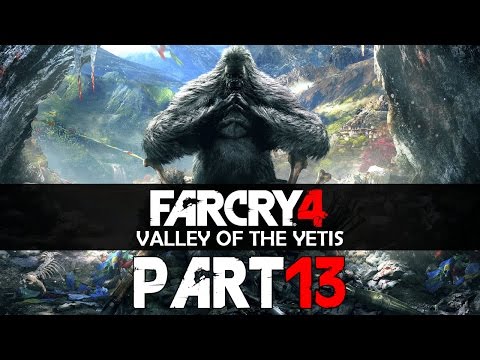 Far Cry 4 - Valley Of The Yetis DLC - Let's Play - Part 13 - [The Relic] - "Final Mission, Ending"