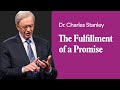 The Fulfillment Of A Promise Dr Charles Stanley
