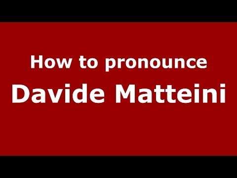 How to pronounce Davide Matteini (Italian/Italy)  - PronounceNames.com