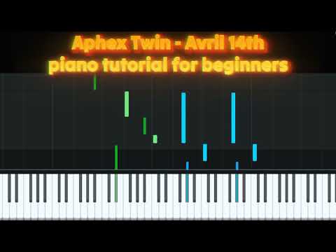 Aphex Twin - Avril 14th. Music simple piano tutorial. Easy for beginners. #piano #easypianotutorial
