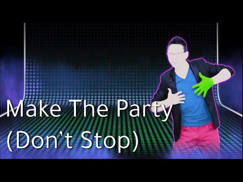 Just Dance 4 Fanmade Mashup - Make the Party (Don't Stop)