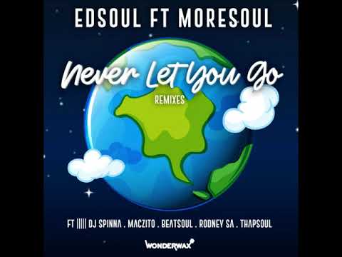 Edsoul Ft Moresoul, Never Let You Go, (DJ Spinna Remix Instrumental)