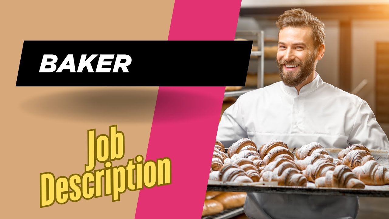 Job description of Baker - Role, Responsibilities & Skills