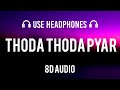 Thoda Thoda Pyar - 8D Audio (Lyrics) | Stebin Ben | Bass Boosted | 8D AUDIOS 19