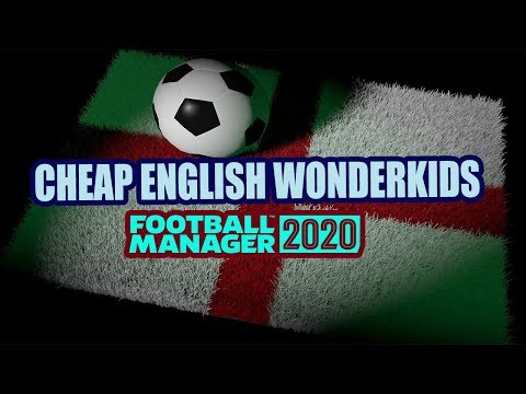FM20 Cheap English Wonderkids Under € 5 Million - Football Manager 2020