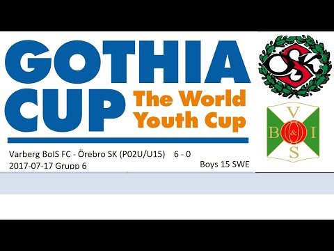 Gothia Cup 2017 Boys 15 SWE (Varberg BoIS FC - Örebro SK P02U/U15) (6-0) Grupp 6
