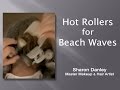 Hot Rollers For Beach Waves Fast Easy