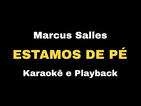 ESTAMOS DE PÉ - Marcus Salles (Karaokê e Playback) ao vivo