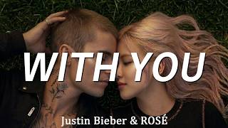Download lagu Justin Bieber & ROSÉ – With You ( Lyrics) mp3 Download lagu Justin Bieber & ROSÉ – With You ( Lyrics) mp3