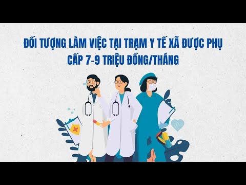 Đối tượng làm việc tại Trạm Y tế xã được phụ cấp 7-9 triệu đồng/tháng