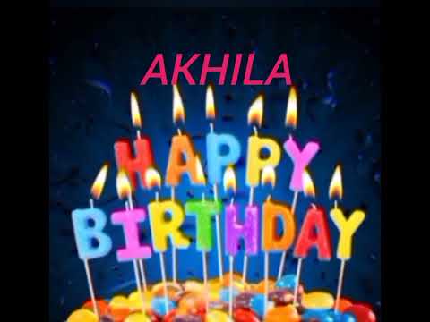 Akhila Name Happy Birthday to you Video Song Happy Birthday Song with names