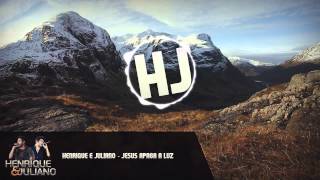 Henrique e Juliano - Jesus Apaga A Luz