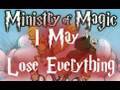 Ministry of Magic - I May Lose Everything (with ...