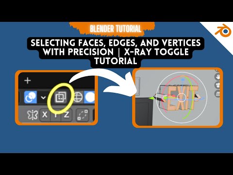 Blender Tutorial: Selecting Faces, Edges, and Vertices with Precision | X-Ray Toggle Tutorial