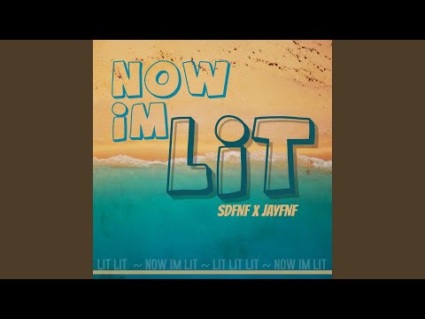 Now I'm Lit (feat. Jayfnf)