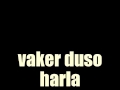 Vaker Duso Harla