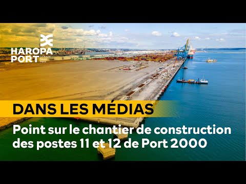 Chantier des postes 11 et 12 à Port 2000 • HAROPA PORT