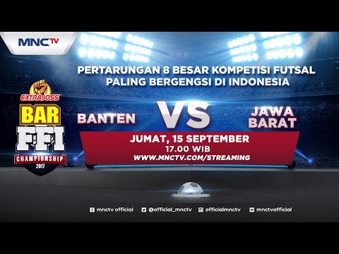 Banten VS Jawa Barat - Extra Joss BAR FFI Champhionship 2017