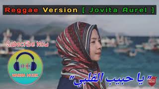 Download lagu Merdu...!!! Ya Habibal Qolbi - Reggae Version - Cover by  [ Jovita Aurel ] mp3