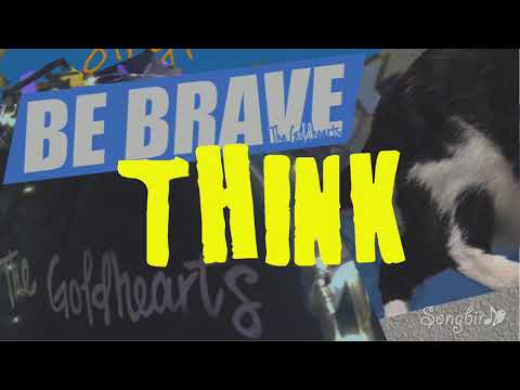 The Goldhearts: Be Brave - LYRIC VIDEO (2019)