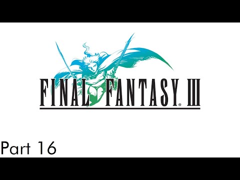Let's Play Final Fantasy III [Part 16] - The Crystal Tower